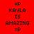 =P KAYLA IS AMAZING text on red background with yellow highlight changes across frames.