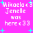 Pixelated text on a bright pink background with cyan starbursts, repeating 'Mikaela 3 Jenelle was here <33' in four identical sections.