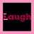 A contact sheet of five animated frames showing the word "Laugh" in pixelated pink text on black backgrounds with varying border colors, arranged in a 3x2 grid with one empty cell.