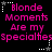 Black background with repeated pink text "Blonde Moments Are my Specialties" and white star-shaped icons with dotted lines, arranged in a pattern