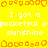 Yellow background with orange pixelated border shapes and repeated white text reading "I got a pocketful of sunshine" in two