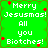 Green pixelated background with white text reading "Merry Jesusmas! All you Biotches!" and red star-like shapes scattered across the image.