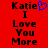 Red background with black text reading "Katie I Love You More" and a blue pixelated heart symbol replacing the 'o' in Katie on one side.