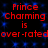 Red text on a dark background with blue pixelated dots, repeating 'Prince Charming is over-rated' in two identical horizontal sections.