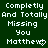 Green background with white pixelated text reading "Completely And Totally Missing You Matthew!" in three repeated , each containing the full phrase