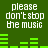 Green background with white text reading "please don't stop the music" and green audio equalizer bars in two , animated to change height