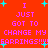 Red background with cyan plus signs and repeated pink text reading 'I JUST GOT TO CHANGE MY EARRINGS!!!' in pixelated font.