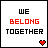 nine square displays the text "WE BELONG TOGETHER" with "BELONG" in different colors and matching heart icons below