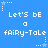 Blue background with repeated white pixelated text 'Let's be a fairy-tale' and star-shaped pixel decorations.