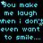 Pixelated cyan text repeats 'You make me laugh when I don't even want to smile...' across a black background with scattered white stars.