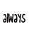 Animated sequence of 'always' text with evolving purple pixelated shapes and partial lettering beneath.