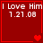Red square with white text "I Love Him 1.21.08" and four heart symbols in different positions across frames.