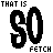 Two side-by-side pixelated text-based icons with "THAT IS" above large numerals and "FETCH" below, one black on white background the other pink on white background.