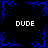 Four white 'DUDE' texts on black background with blue pixelated lightning patterns surrounding them.