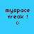 Pixelated text 'myspace freak !' with a smiley face ':', displayed on alternating light blue and white backgrounds.