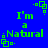Green pixelated text on blue background reads "I'm a Natural" with small green square-and-dot patterns scattered around.