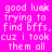 A static image with bright pink background and white pixelated text repeating 'good luck trying to find bffs. cuz i took them all' in four identical blocks.