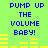Green background with blue text reading "PUMP UP THE VOLUME BABY!" and yellow horizontal bars that change position across frames.