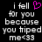 Pixelated text on black background with one version featuring a pink heart symbol replacing the 'o' in 'fell'.