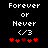 Pixelated text 'Forever or Never' with a heart symbol and red hearts on black background, showing animation change in one heart's color.