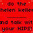 Red background with black pixelated text repeating 'do the helen keller' and 'and talk witnd your HIPS!' in a pattern, some letters missing or distorted