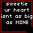 Four identical black square with red borders display white pixelated text reading "sweetie ur heart isnt as big as MINE"; two include a small red heart symbol