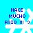Blue background with white snowflake and blue text reading HACE MUCHO FRIO !!! :)