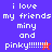 Pixelated text on colored backgrounds with animated star symbols, displaying 'i love my friends miny and pinky' in white lowercase letters.