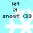 Pixelated snowflake icon with "let it snow!! <33" text on light blue background, showing four identical frames in a