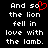 Black background with white pixelated text reading "And so the lion fell in love with the lamb." and a red pixelated heart symbol replacing the 'o' in 'so'.