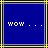 Blue background with yellow and brown lines, displaying 'WOW...' text in white pixelated font across two identical