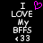 Pixelated text reads "I LOVE MY BFFS <33" with a pink heart symbol above the text on a black background.