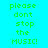Green pixelated text reads 'please dont stop the MUSIC!' across four quadrants with alternating cyan and blue backgrounds.
