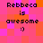 Pixelated text reads "Rebbeca is awesome :)" on a pink and orange checkerboard background with visible pixelation.