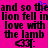 A static image with a bright pink background displays black pixelated text repeating 'and so the lion fell in love with the lamb' in two , each ending with a pixelated heart symbol