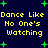 Dark blue background with yellow text reading "Dance Like No One's Watching" repeated twice, surrounded by green plus signs.