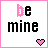 Six pixelated display "be mine" text with pink and black lettering, each featuring a small heart icon below