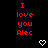 Red pixelated text reading "I love you Alec" appears twice on a black background with white heart symbols below each instance.