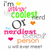 Pixelated text collage with 'I'm the coolest nerd or nerdliest person' in multiple colors, hearts, and a coffee cup symbol on white background.