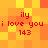 Pixelated orange and yellow background with red text repeating 'ily i love you 143' in four identical sections