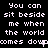 Pixelated white text on black background repeats 'You can sit beside me when the world comes down' across three in a pattern