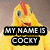 Pixelated yellow chicken with red comb and wattle, blue eye, black beak, and white text reading "MY NAME IS COCKY" on black bars.