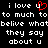 Black background with white pixelated text reading "i love u i love u to much to to much to belive whatbelive what they say they say about u" and a red heart symbol replacing the 'u' in the first line.
