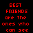 Red pixelated text on black background reads 'BEST FRIENDS are the ones who can see fooled by your SMILE' with partial continuation 'the hurt in your eyes when everyone else is'.