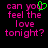 Pixelated text in pink reads 'can you feel the love tonight?' with a green heart symbol replacing the 'o' in 'you' on the left side of the image.