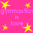 Pink background with yellow stars and repeated text 'gymnastics is love' in light purple.