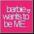 Pixelated pink square icon with white text reading 'babe, wants to be ME.' in three lines.