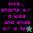 Pixelated text reads 'love... starts w/ a kiss and ends w/ a tear' with two distinct animated star symbols on black and green backgrounds.
