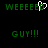 Green pixelated text 'WEEEEEED' with a white heart symbol replacing the 'D', and green pixelated text 'GUY!!!' below, all on black background.