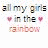 Animated icon displays text 'all my girls in the rainbow cadillacs' with heart symbols, showing color variations across frames.